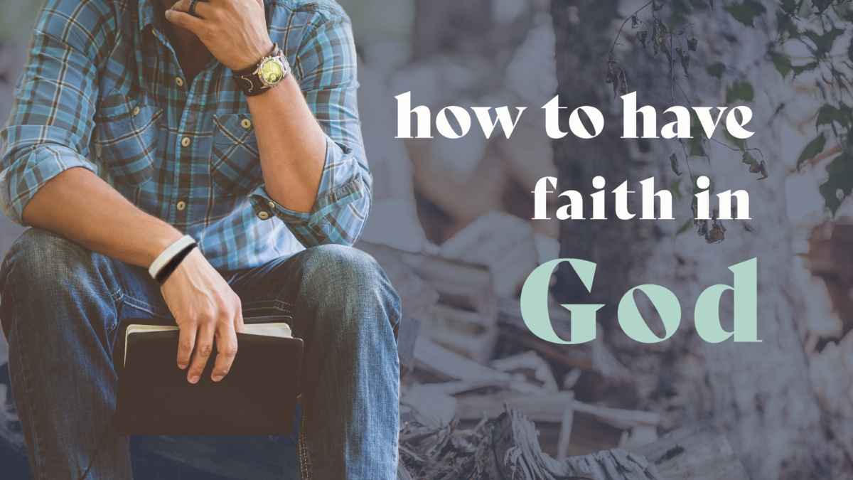 How To Have Faith in God
